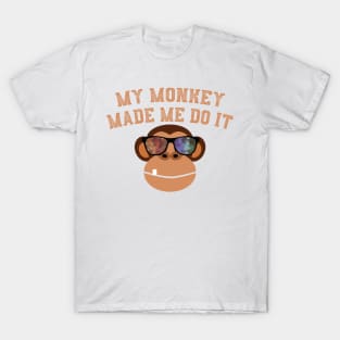 My Monkey Made Me Do It Funny Monkey With Shades T-Shirt